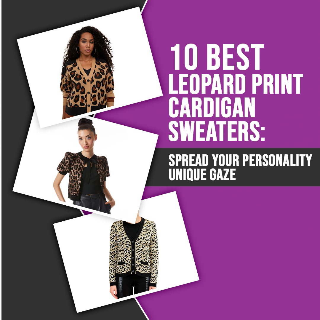 10 Best Leopard Print Cardigan Sweaters: Spread Your Personality Unique Gaze
