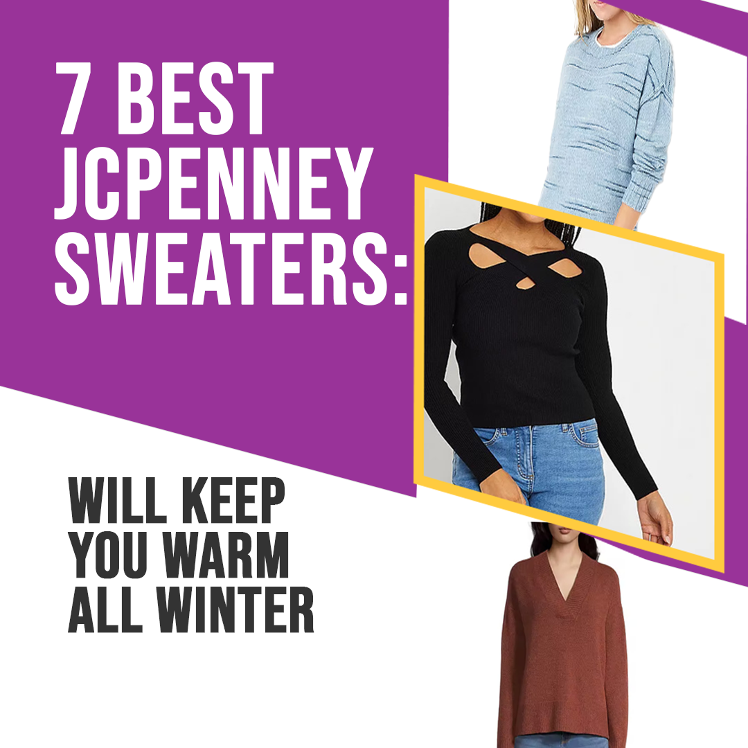 7 Best JCPenney Sweaters: Will Keep You Warm All Winter