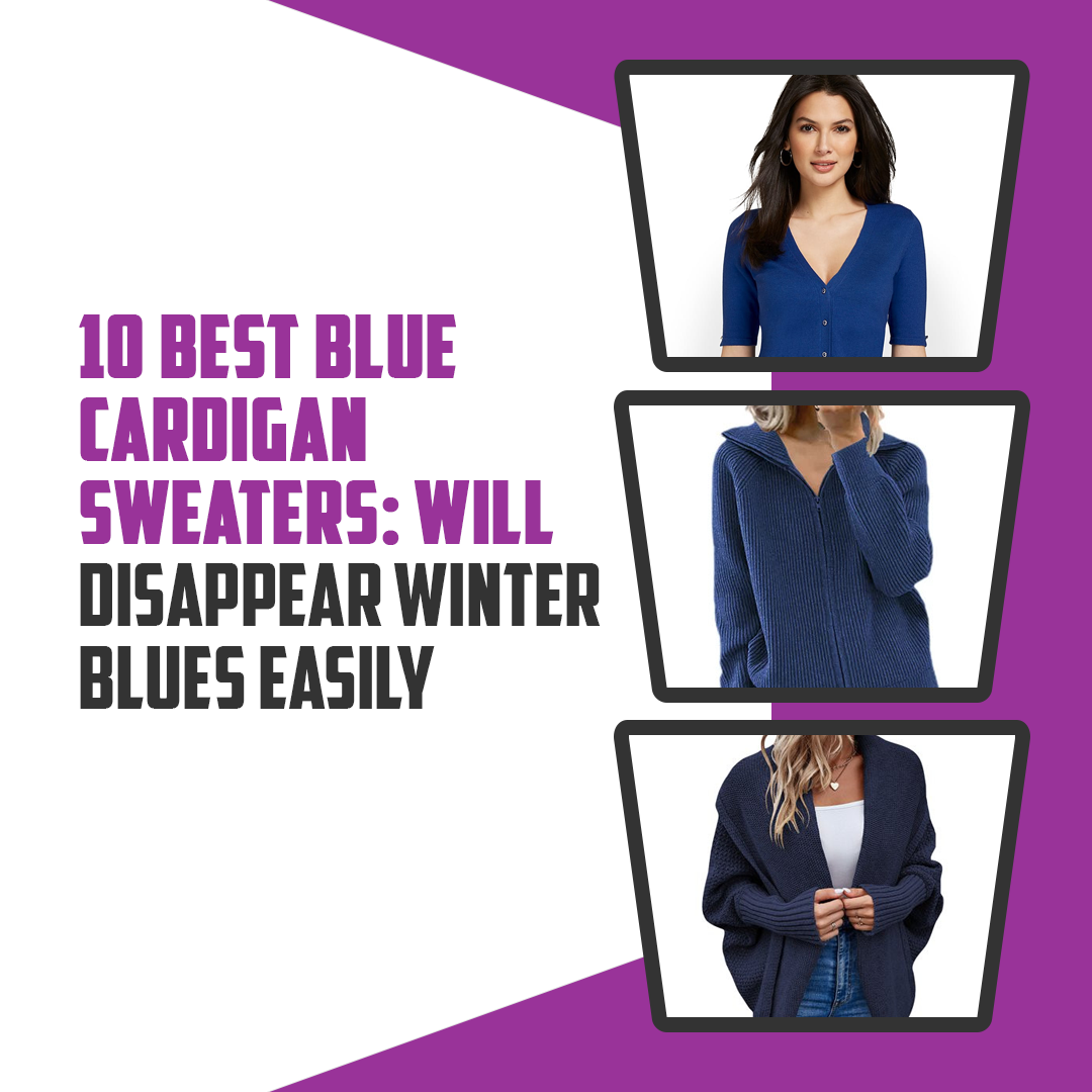 10 Best Blue Cardigan Sweaters: Will Disappear Winter Blues Easily