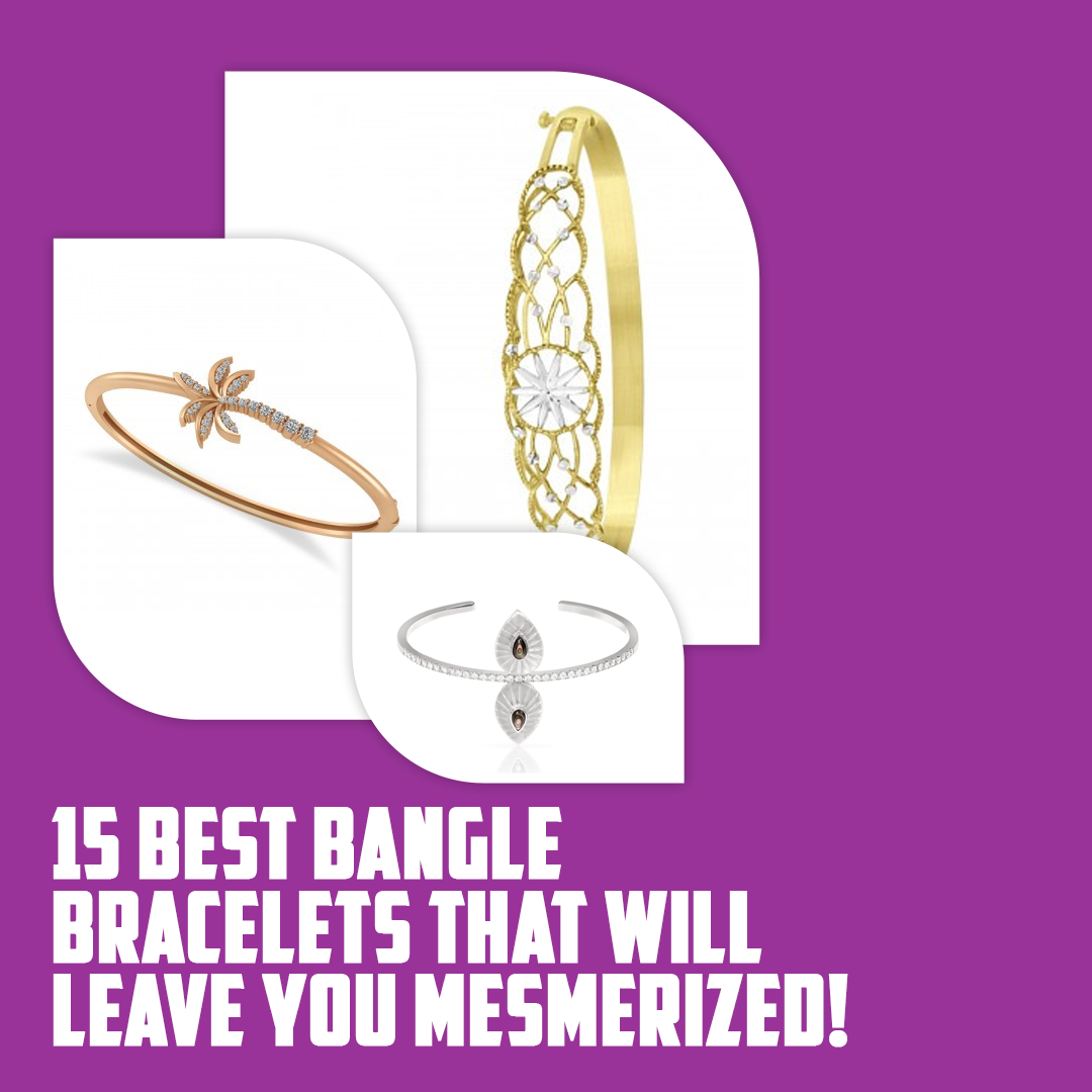 15 Best Bangle Bracelets That Will Leave You Mesmerized!