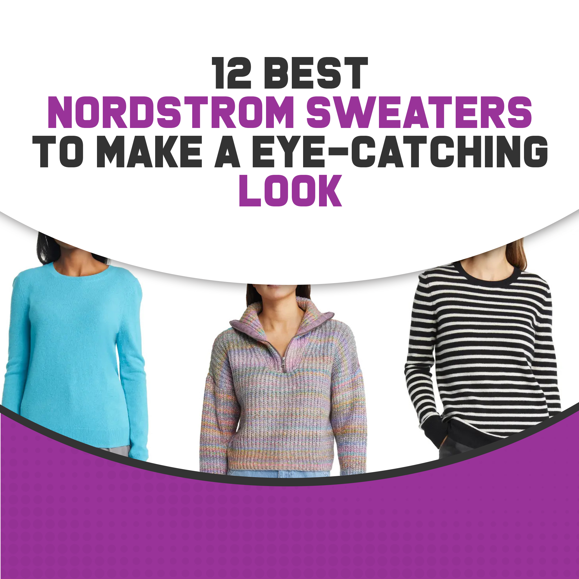 12 Best Nordstrom Sweaters To Make A Eye-Catching Look