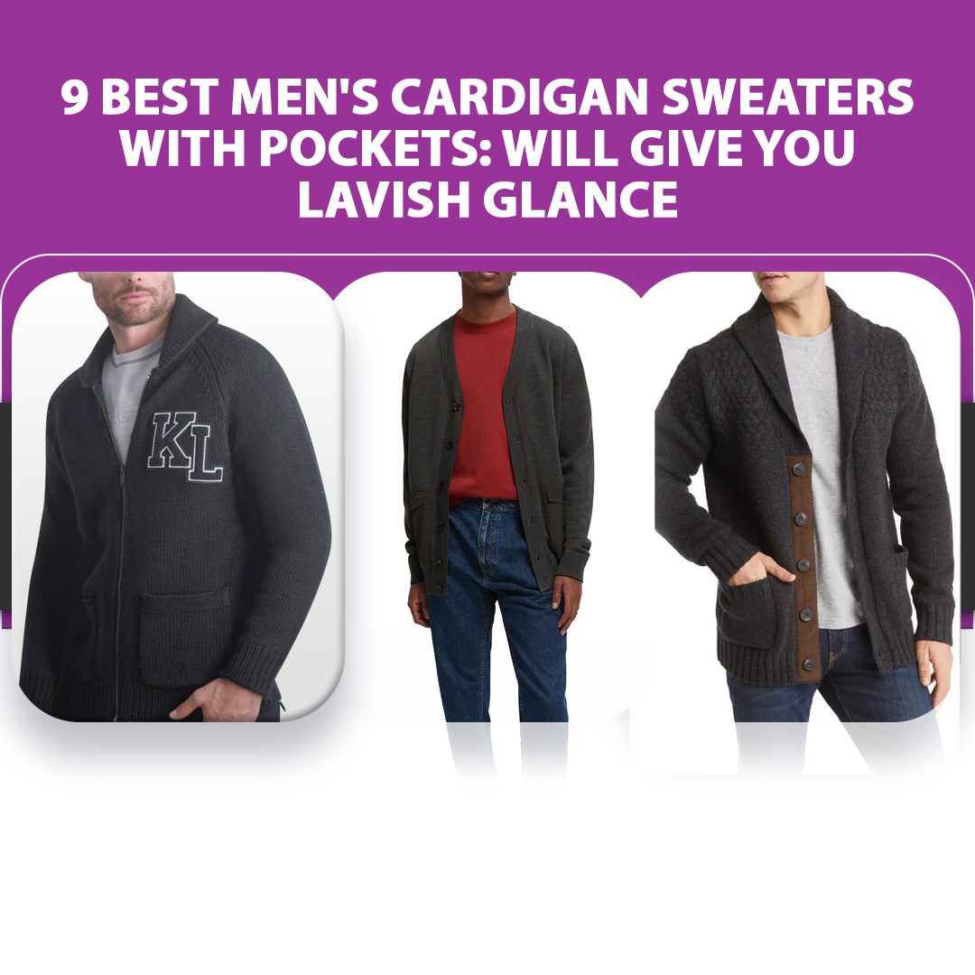 9 Best Men’s Cardigan Sweaters With Pockets: Will Give You Lavish Glance